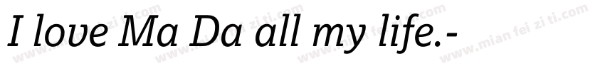 I love Ma Da all my life.字体转换